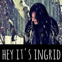 Hey It's Ingrid